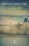 Toen wij wezen waren - Kazuo Ishiguro - 9789046704455