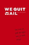 We quit mail - Kim Spinder - 9789047007203