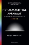 Het almachtige apparaat - Brian Merchant - 9789047011613