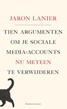Tien argumenten om je sociale-media-accounts nu meteen te verwijderen - Jaron Lanier - 9789047012009