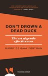 Don't drown a dead duck - Marry de Gaay Fortman - 9789047012979