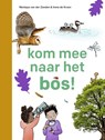 kom mee naar het bos! - Monique van der Zanden - 9789048758128