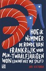 Hoe ik nimmer de Ronde van Frankrijk voor min-twaalfjarigen won (en dat het me spijt) - Ivo Victoria - 9789048837229
