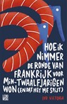 Hoe ik nimmer de Ronde van Frankrijk voor min-twaalfjarigen won (en dat het me spijt) - Ivo Victoria - 9789048866687