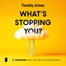 What's stopping you? - Timothy Armoo - 9789049210403