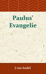 Paulus' Evangelie - J. van Andel - 9789057195372