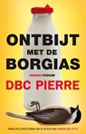 Ontbijt met de Borgias - DBC Pierre - 9789057597169
