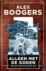 Alleen met de goden - Alex Boogers - 9789057598388