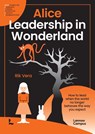 ALICE — Leadership in Wonderland - Rik Vera - 9789059969728