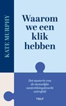 Waarom we een klik hebben - Kate Murphy - 9789062228362