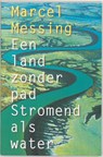 Een land zonder pad - stromend als water - Marcel Messing - 9789069634524