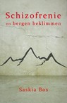 Schizofrenie en bergen beklimmen - Saskia Bos - 9789077024003