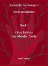 Karmische Psychologie 4: Aarde en Schaduw, Boek 1 - Henk Coudenys - 9789077101193