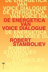 De energetica van voice dialogue - Robert Stamboliev - 9789077770665