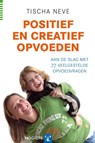 Positief en creatief opvoeden - Tischa Neve - 9789079729234