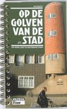 Op de golven van de stad - Miseum Het Schip - 9789081439718