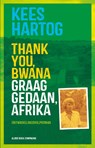Thank you, bwana Graag gedaan, Afrika - Kees Hartog - 9789082501193