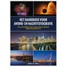 Het handboek voor avond- en nachtfotografie - Mark de Rooij - 9789083057446