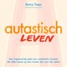 Autastisch leven - Bianca Toeps - 9789083229867