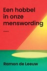 Een hobbel in onze menswording - Ramon de Leeuw - 9789083678061