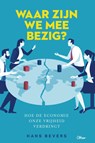 Waar zijn we mee bezig? - Hans Bevers - 9789085289425