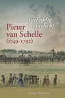 Pieter van Schelle (1749-1792), veelzijdig en verlicht - Jacques Baartmans - 9789087047771