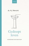 Gedoopt leven - Ds. A. J. Mensink - 9789088974632