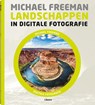 Landschappen in digitale fotografie - Michael Freeman ; Gary Eastwood - 9789089983985