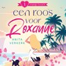 Een roos voor Roxanne - Anita Verkerk - 9789181121407