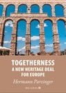Togetherness - A new heritage deal for Europe - Hermann Parzinger - 9789286148453