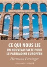 Ce qui nous lie – Un nouveau pacte pour le patrimoine européen - Hermann Parzinger - 9789286148477