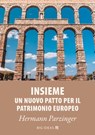Insieme - Un nuovo Patto per il patrimonio europeo - Hermann Parzinger - 9789286148552