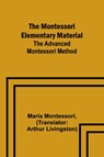 The Montessori Elementary Material; The Advanced Montessori Method - Maria Montessori - 9789357923590
