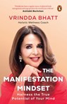 The Manifestation Mindset - Vrindda Bhatt - 9789373035727