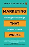 Marketing that Works - Shivaji Das Gupta - 9789373038575