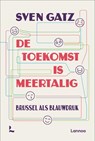 De toekomst is meertalig - Sven Gatz - 9789401483568