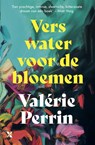 Vers water voor de bloemen - Valérie Perrin - 9789401623926
