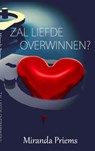 Zal liefde overwinnen? - Miranda Priems - 9789402153484