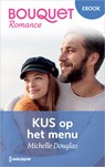 Kus op het menu - Michelle Douglas - 9789402582611