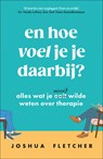 En hoe voel je je daarbij? - Joshua Fletcher - 9789402774153