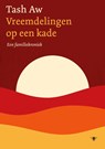 Vreemdelingen op een kade - Tash Aw - 9789403162713