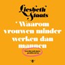 Waarom vrouwen minder werken dan mannen - Liesbeth Staats - 9789403166018