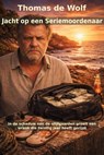 Jacht op een Seriemoordenaar - Lou Veerman - 9789403872728