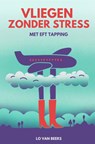 Vliegen zonder stress - Lo Van Beers - 9789403885322