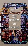 Bij stukjes en beetjes - Nelleke Berntsen - 9789403896366