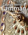 George Henri Lantman 1875-1933 - Adri Vermeer ; Marina Radius ; Jan Jaap Heij - 9789462580442