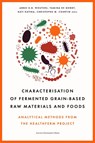 Characterisation of Fermented Grain-based Raw Materials and Foods - Arno G. B. Wouters ; Yamina De Bondt ; Kati Katina ; Christophe M. Courtin - 9789462705111