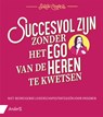 Succesvol zijn zonder het ego van de heren te kwetsen - Sarah Cooper - 9789462961654