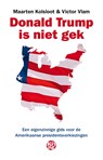 Donald Trump is niet gek - Maarten Kolsloot ; Victor Vlam - 9789462971301