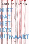 Niet dat het iets uitmaakt - Bert Moerman - 9789463103589